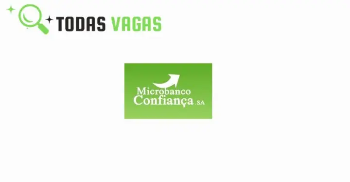 Vaga para (01) Gestor de Cliente – Agência Xai-Xai na MICROBANCO CONFIANCA, SA