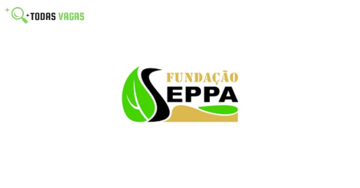 A Fundação SEPPA Abri (02) Vagas de emprego nesta sexta-feira 29 de agosto de 2025